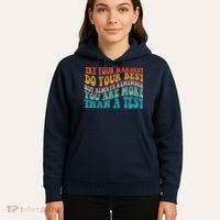 Try Your Hardest Do Your Best Teacher Te Day Hoodie thumb 5