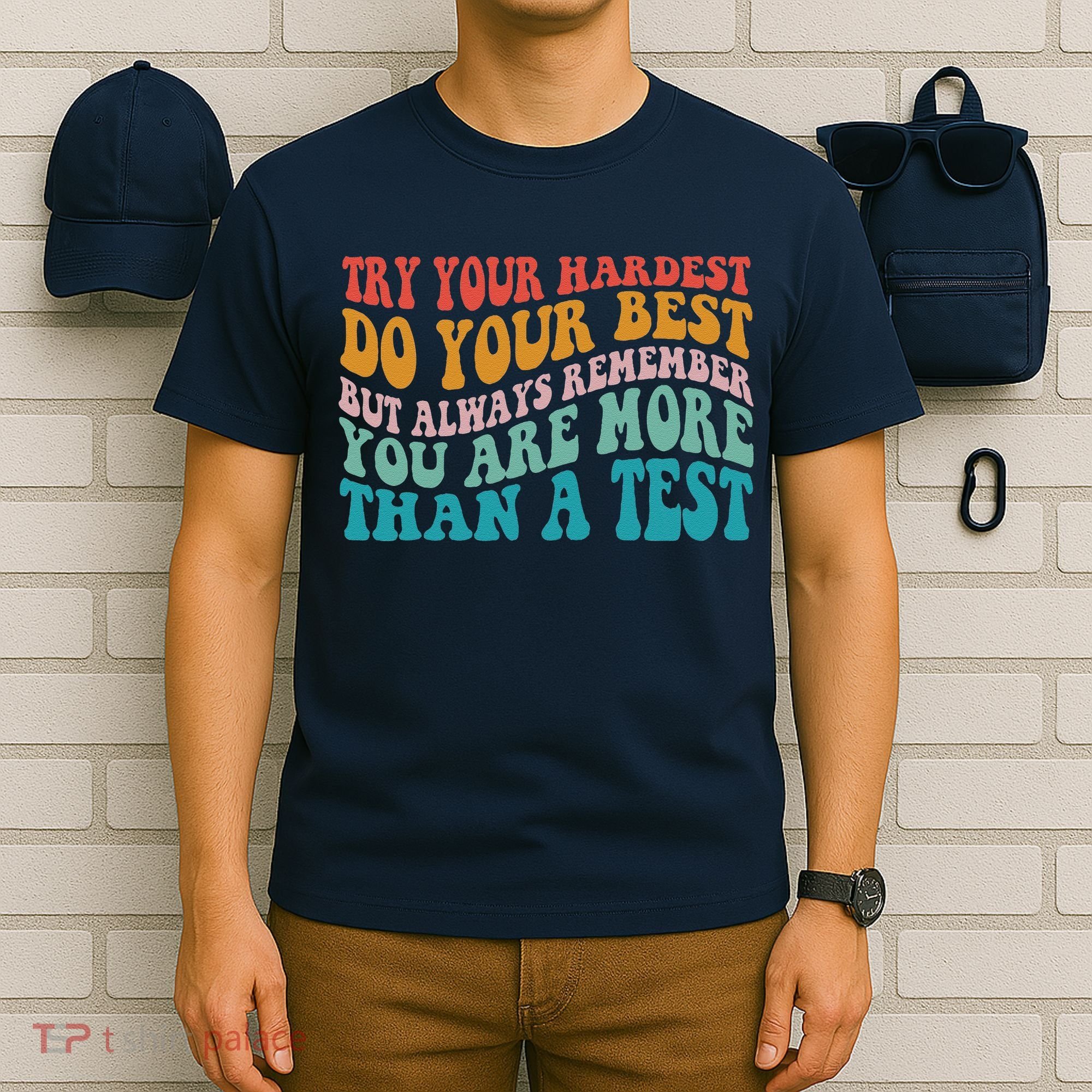 Try Your Hardest Do Your Best Teacher Te Day T-Shirt