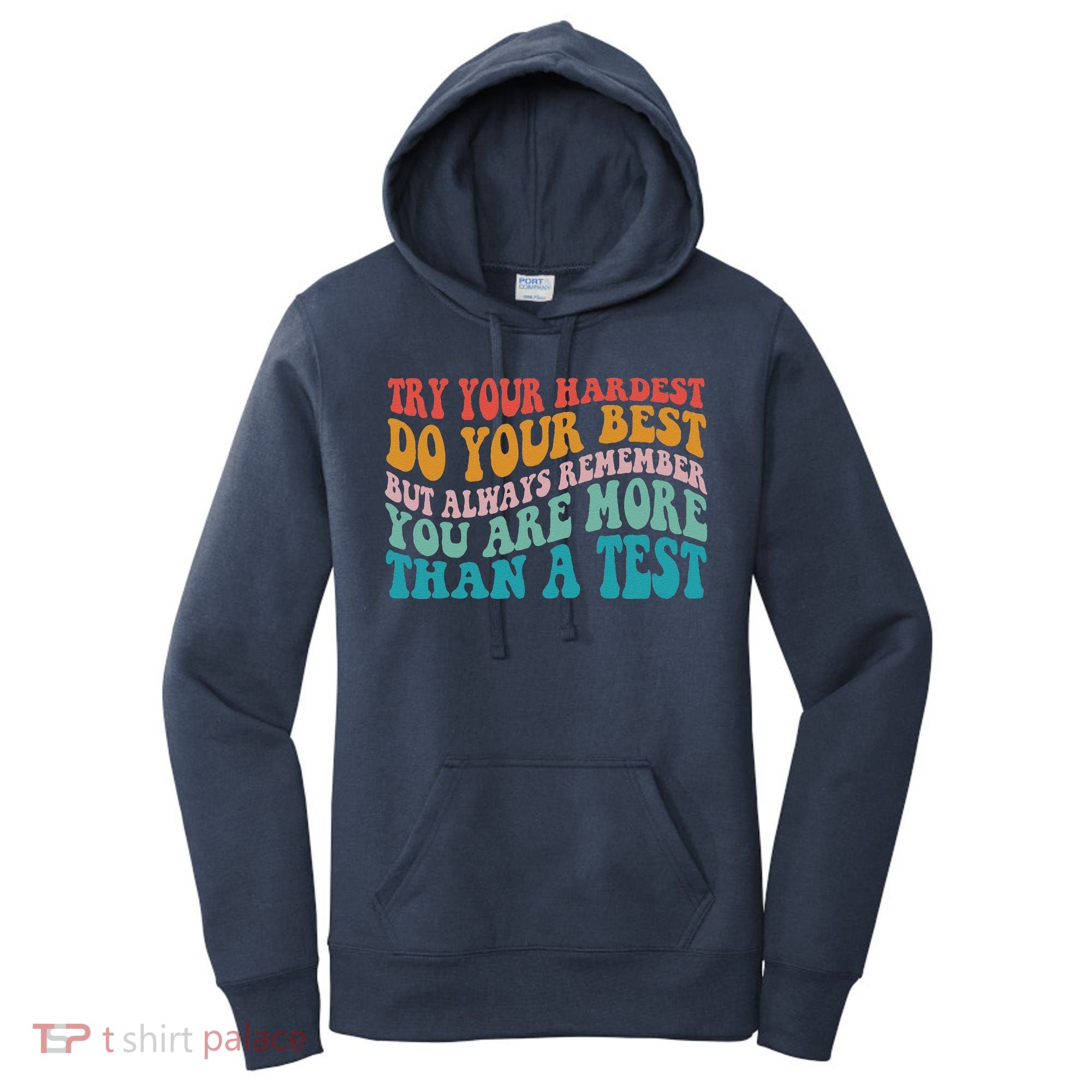 Try Your Hardest Do Your Best Teacher Te Day Women's Hoodie