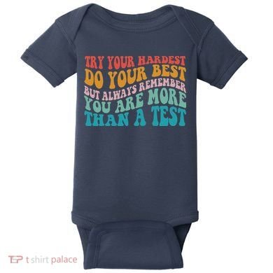 Try Your Hardest Do Your Best Teacher Te Day Baby Bodysuit