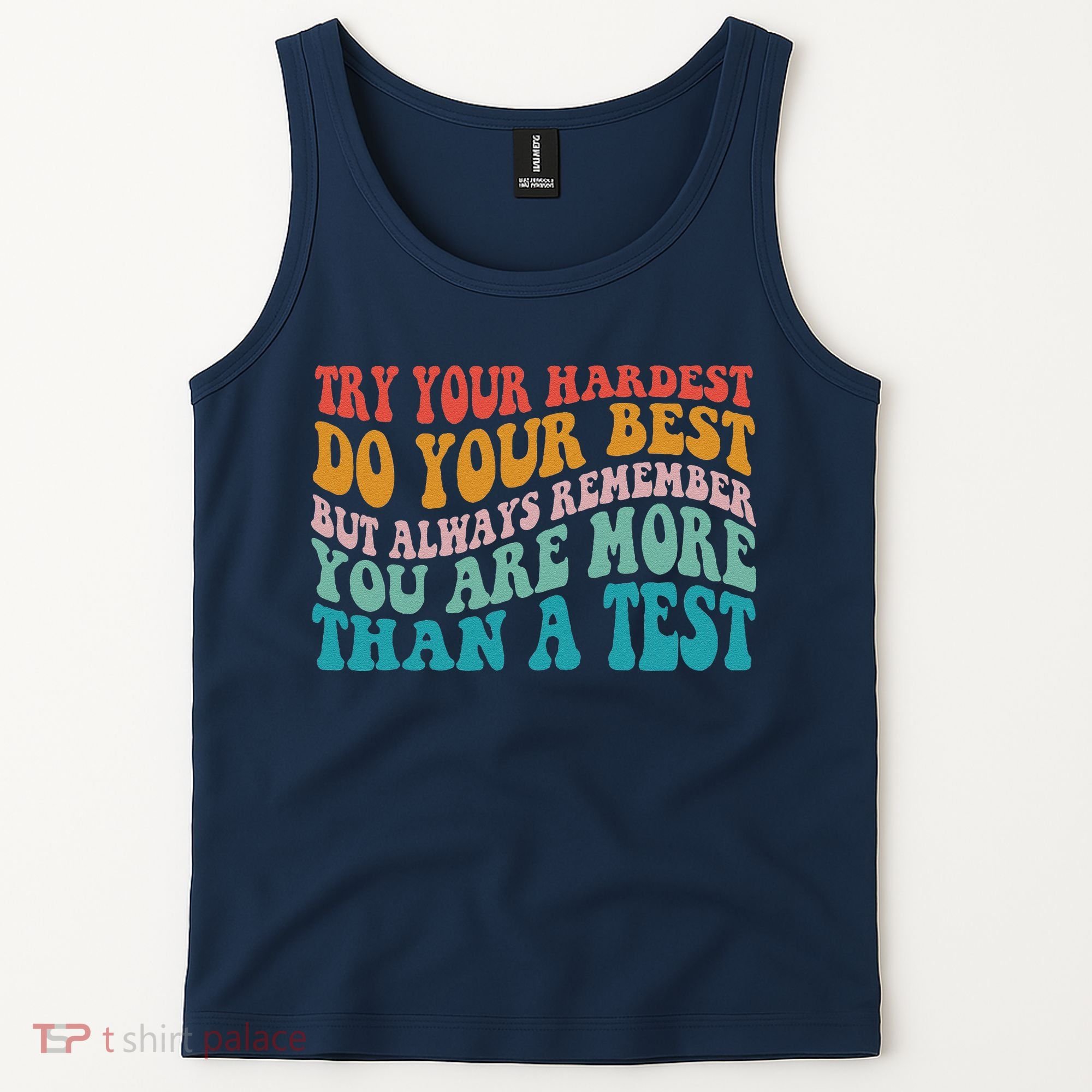 Try Your Hardest Do Your Best Teacher Te Day Tank Top