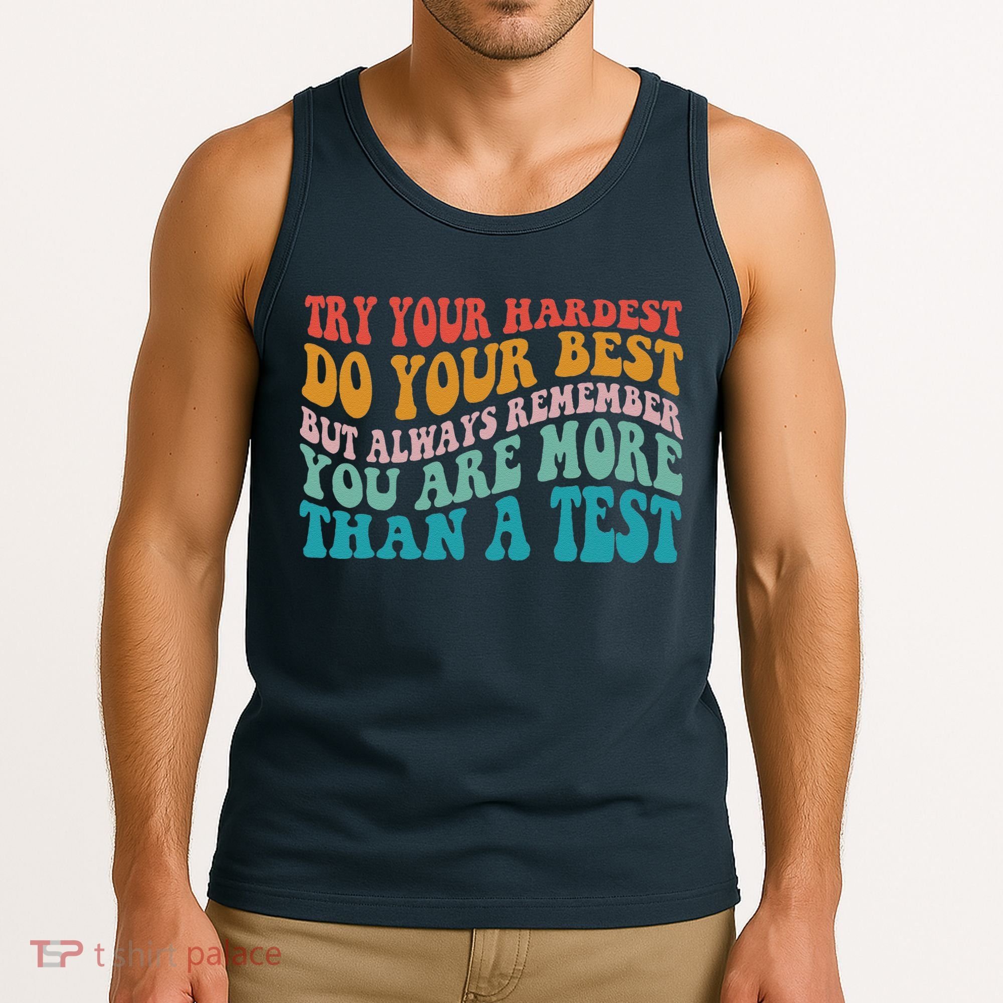 Try Your Hardest Do Your Best Teacher Te Day Tank Top