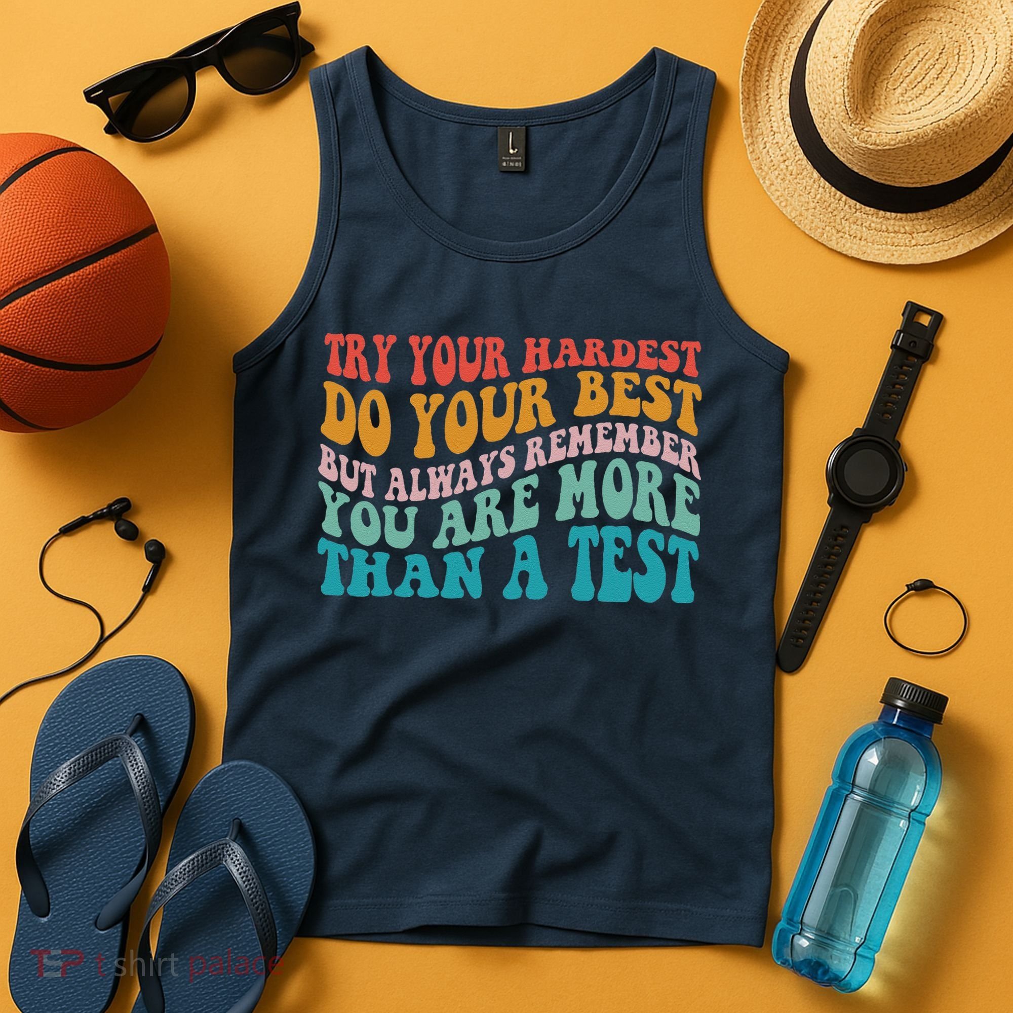 Try Your Hardest Do Your Best Teacher Te Day Tank Top