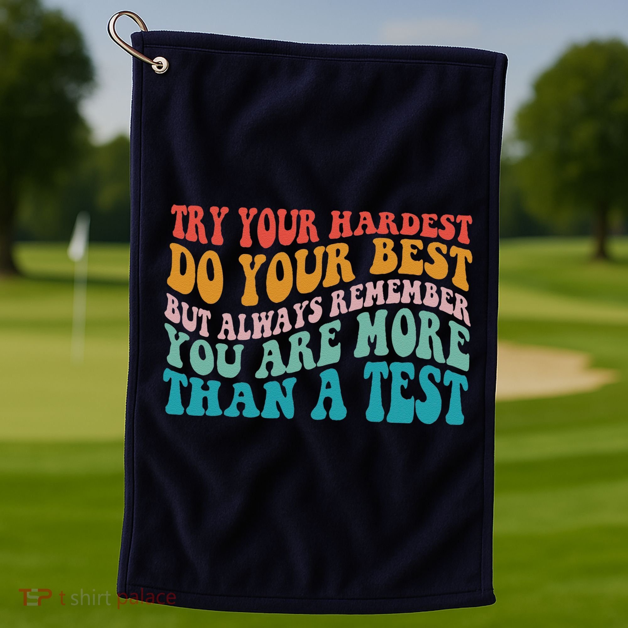 Try Your Hardest Do Your Best Teacher Te Day Golf Towel