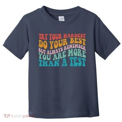 Try Your Hardest Do Your Best Teacher Te Day Toddler T-Shirt