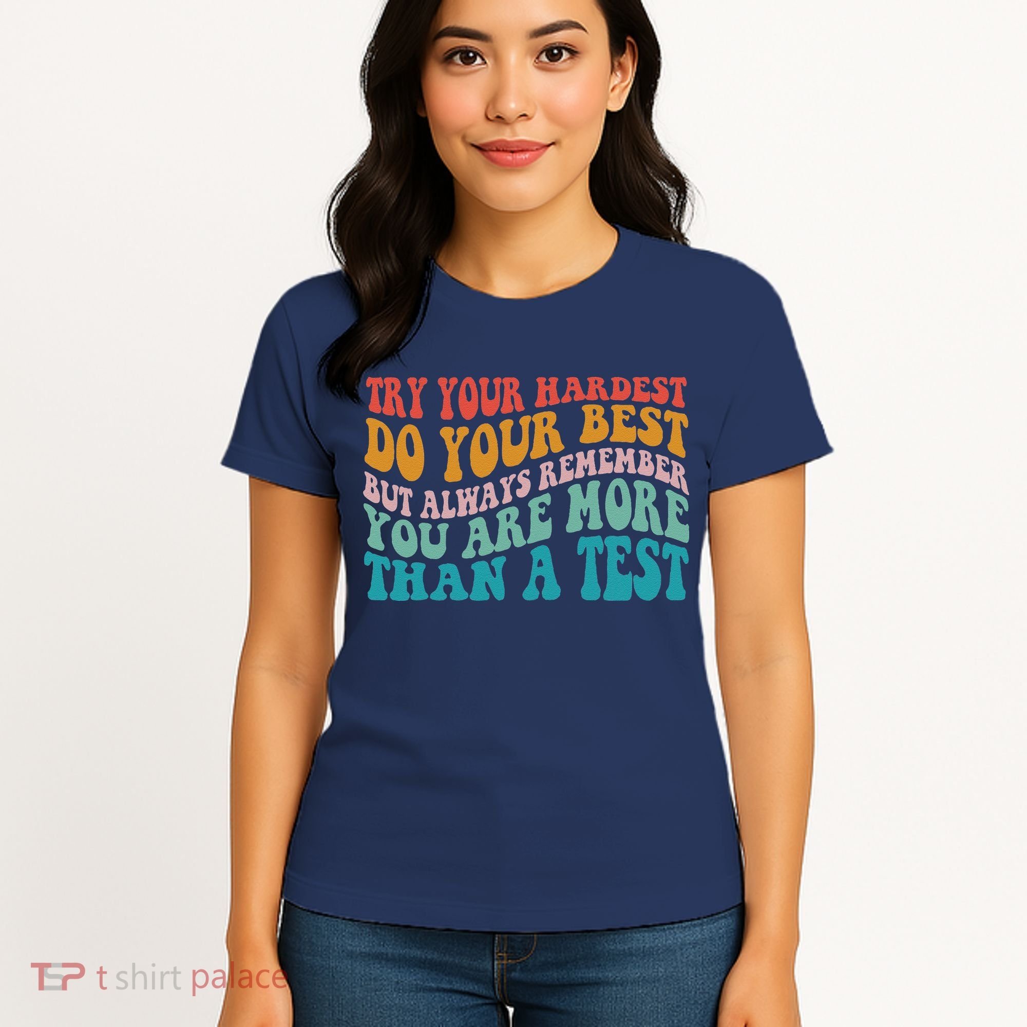 Try Your Hardest Do Your Best Teacher Te Day Women's T-Shirt