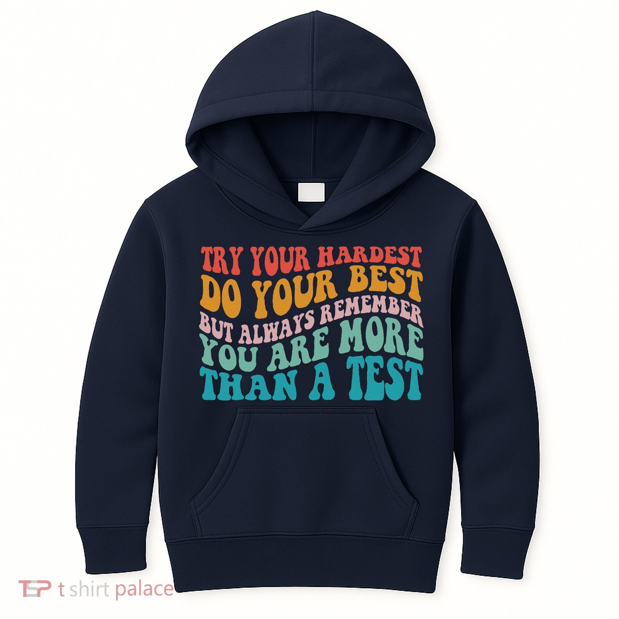 Try Your Hardest Do Your Best Teacher Te Day Kids Hoodie