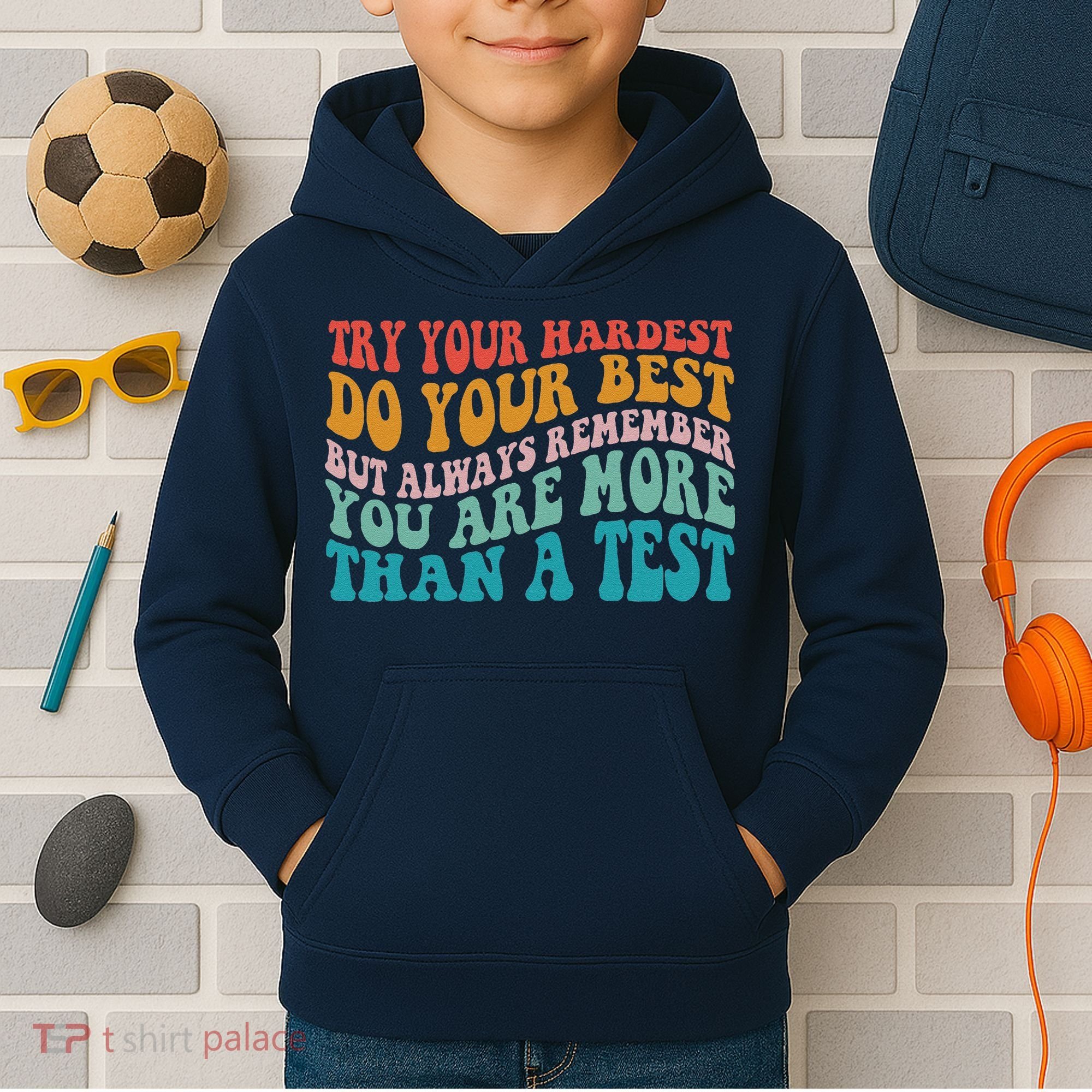 Try Your Hardest Do Your Best Teacher Te Day Kids Hoodie