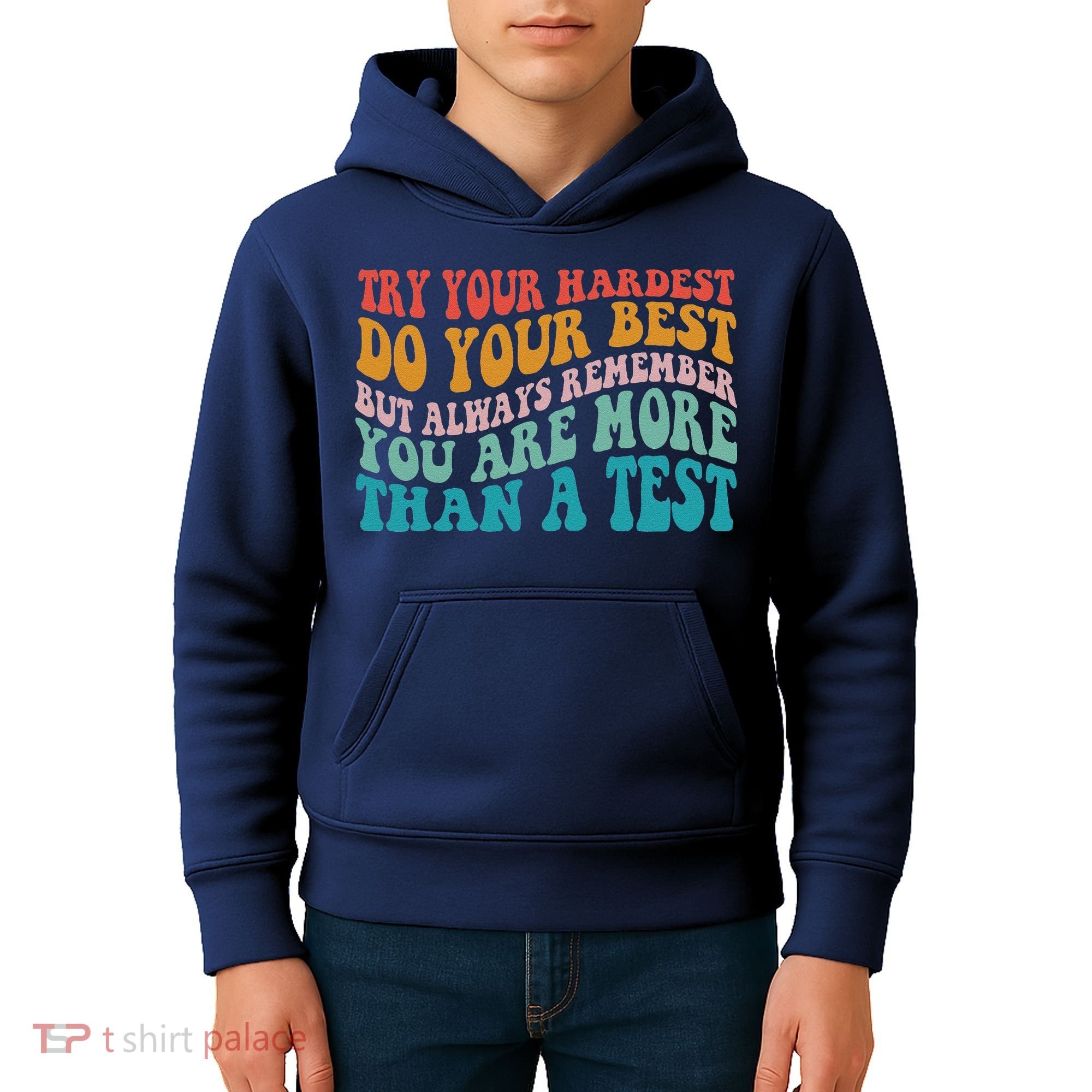 Try Your Hardest Do Your Best Teacher Te Day Kids Hoodie