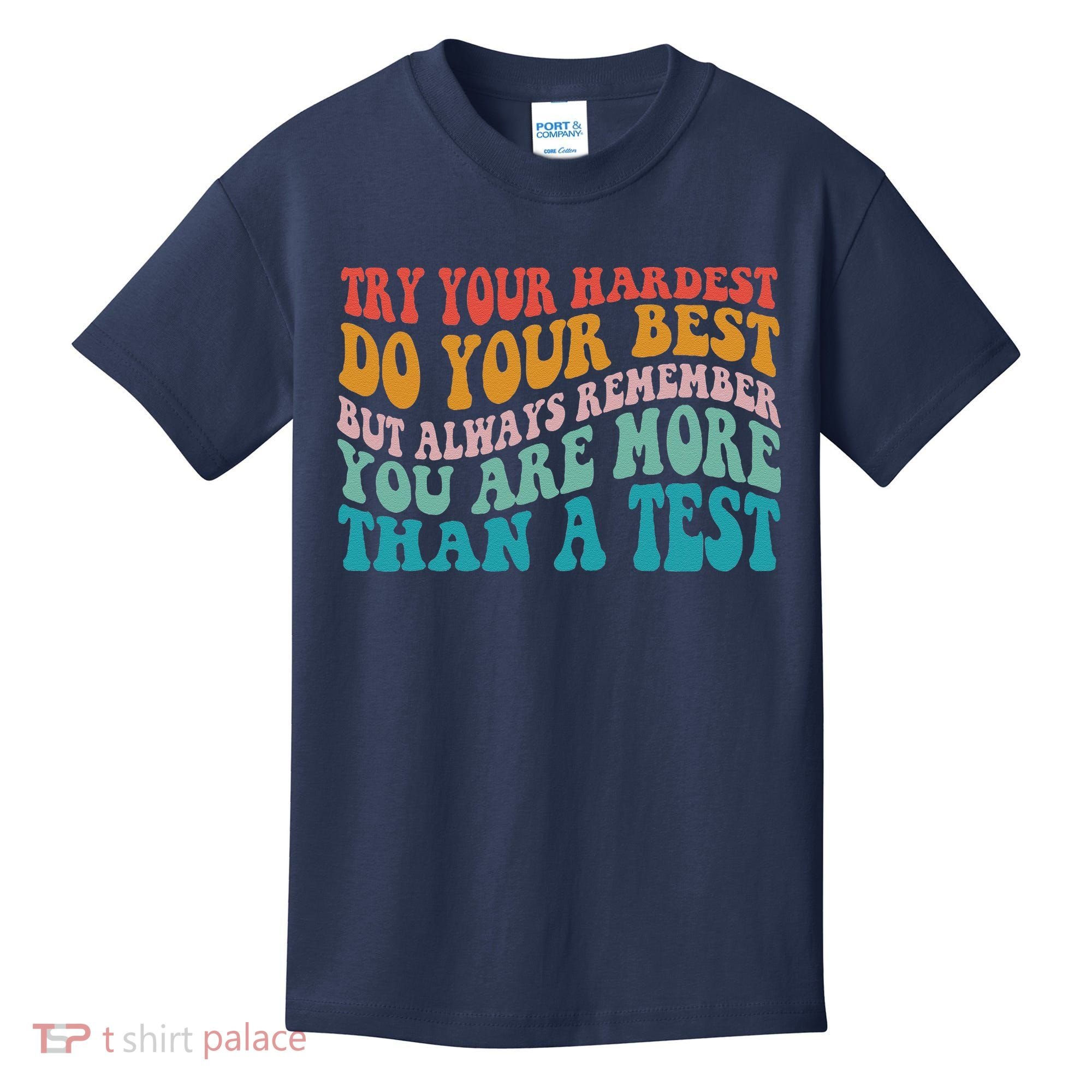 Try Your Hardest Do Your Best Teacher Te Day Kids T-Shirt
