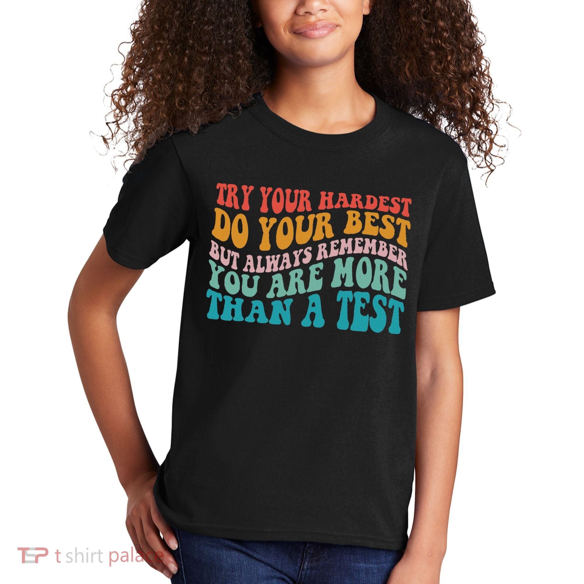 Try Your Hardest Do Your Best Teacher Te Day Kids T-Shirt