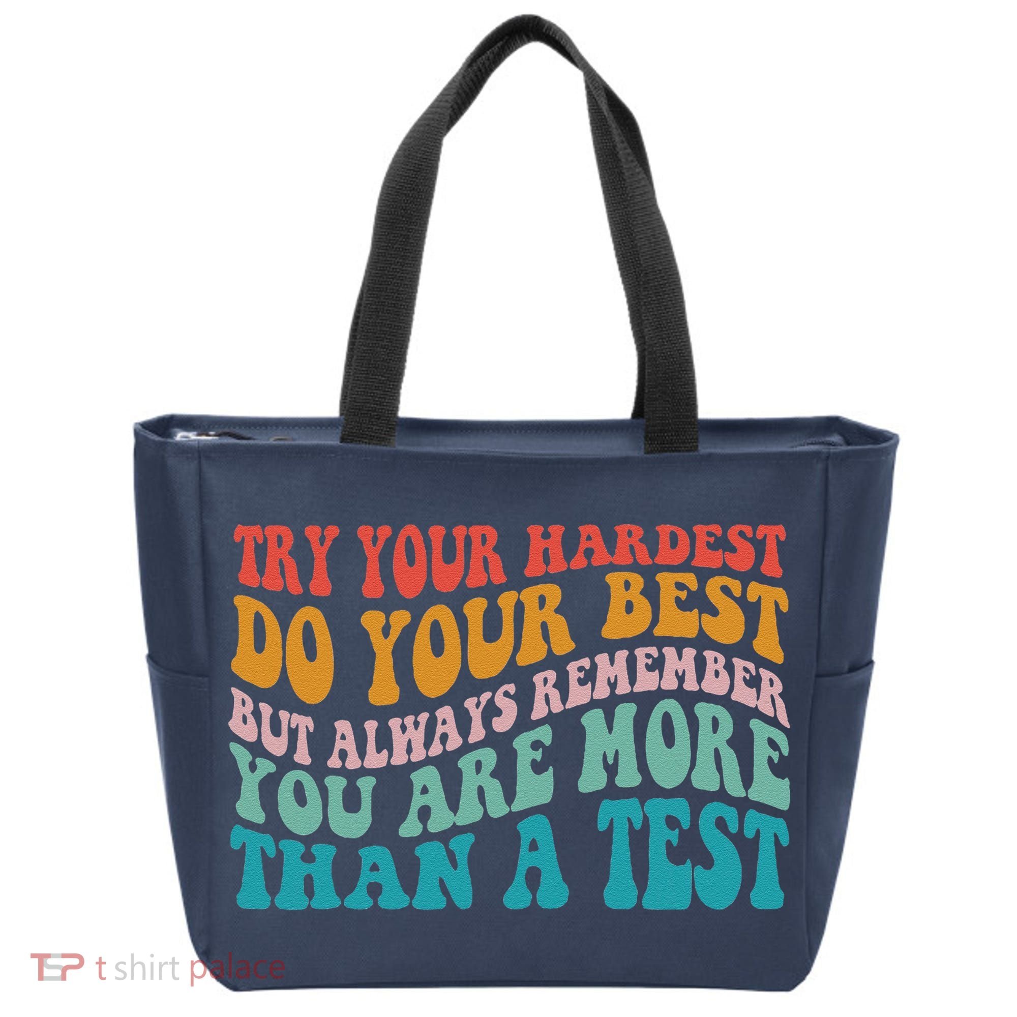 Try Your Hardest Do Your Best Teacher Te Day Tote Bag