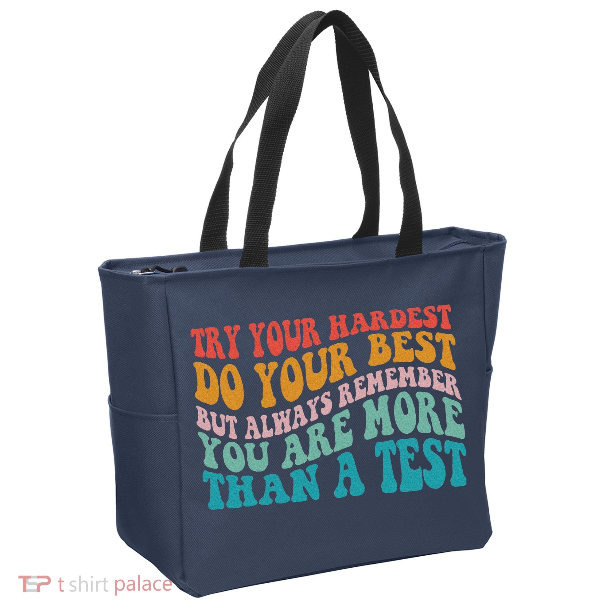 Try Your Hardest Do Your Best Teacher Te Day Tote Bag