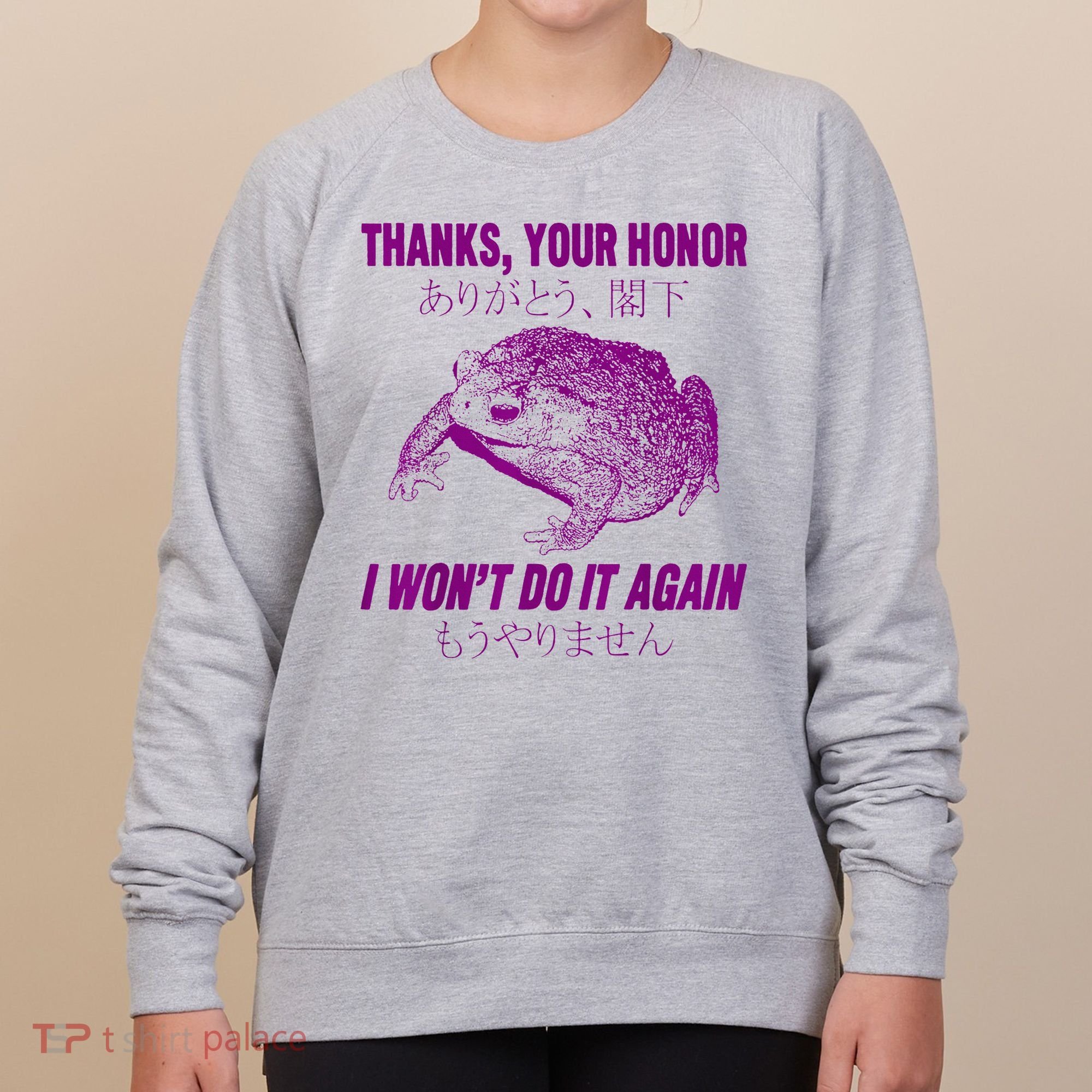 Thanks Your Honor I WonT Do It Again Frog Women's Sweatshirt