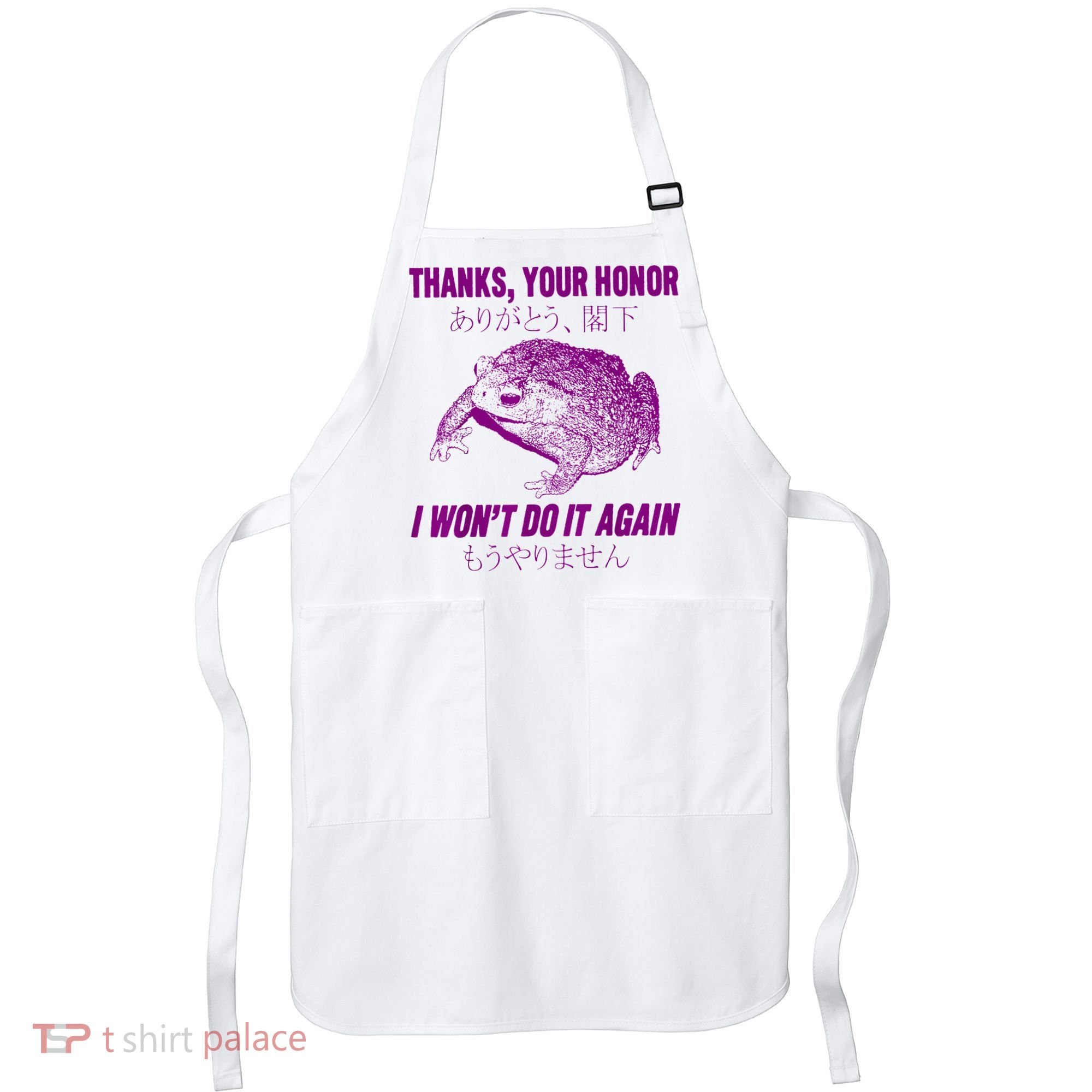 Thanks Your Honor I WonT Do It Again Frog Apron