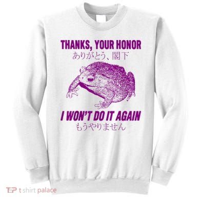 Thanks Your Honor I WonT Do It Again Frog Sweatshirt