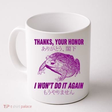 Thanks Your Honor I WonT Do It Again Frog Coffee Mug