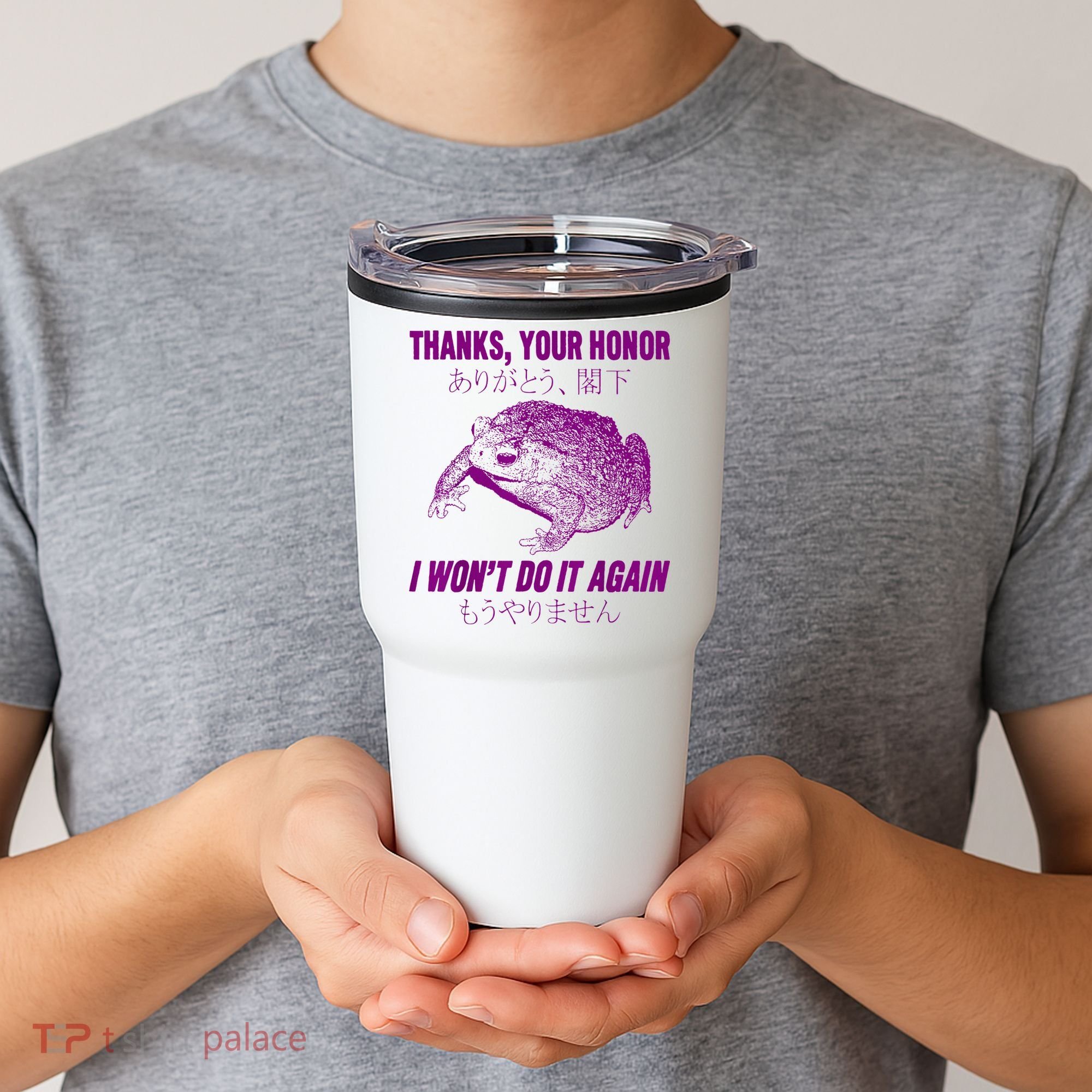 Thanks Your Honor I WonT Do It Again Frog Tumbler
