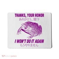 Thanks Your Honor I WonT Do It Again Frog Mousepad thumb 0