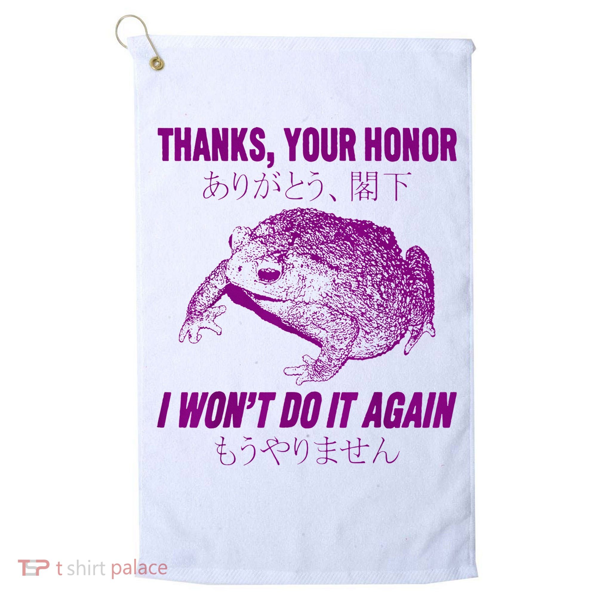 Thanks Your Honor I WonT Do It Again Frog Golf Towel