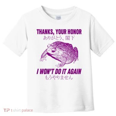 Thanks Your Honor I WonT Do It Again Frog Toddler T-Shirt