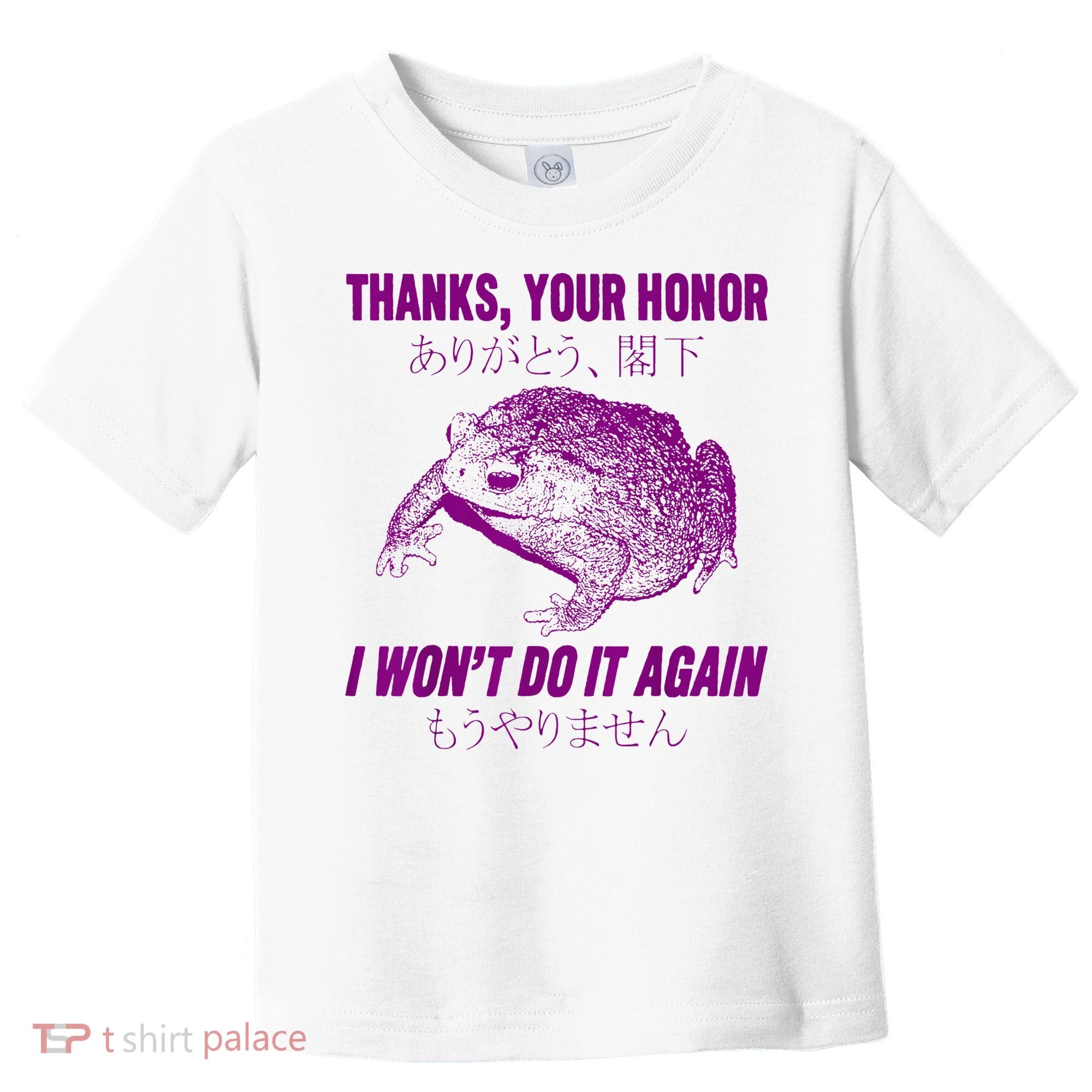 Thanks Your Honor I WonT Do It Again Frog Toddler T-Shirt