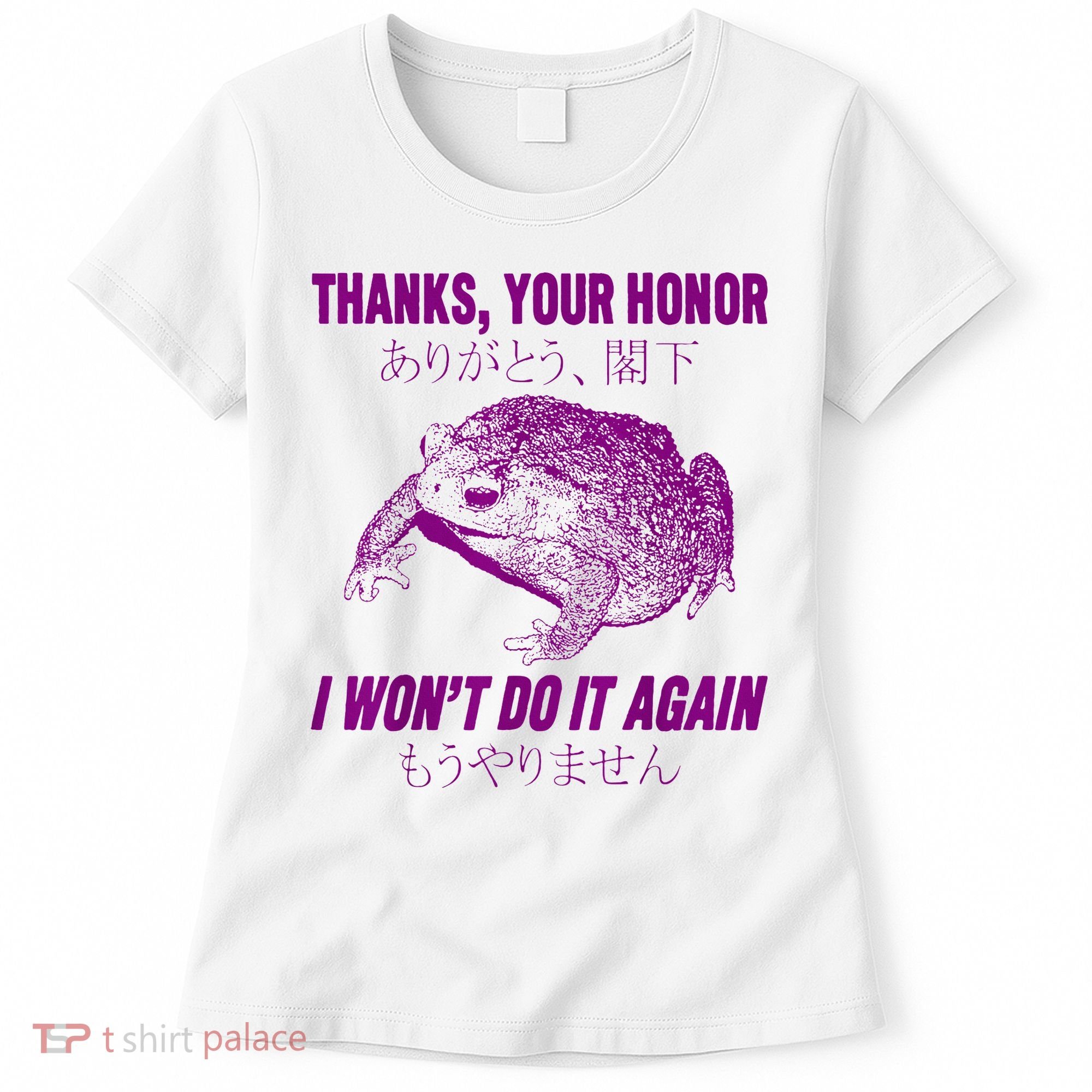 Thanks Your Honor I WonT Do It Again Frog Women's T-Shirt