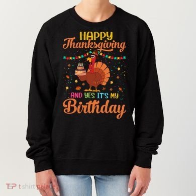 Thanksgiving Yes It's My Birthday Women's Sweatshirt