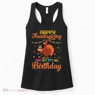 Thanksgiving Yes It's My Birthday Women's Tank Top