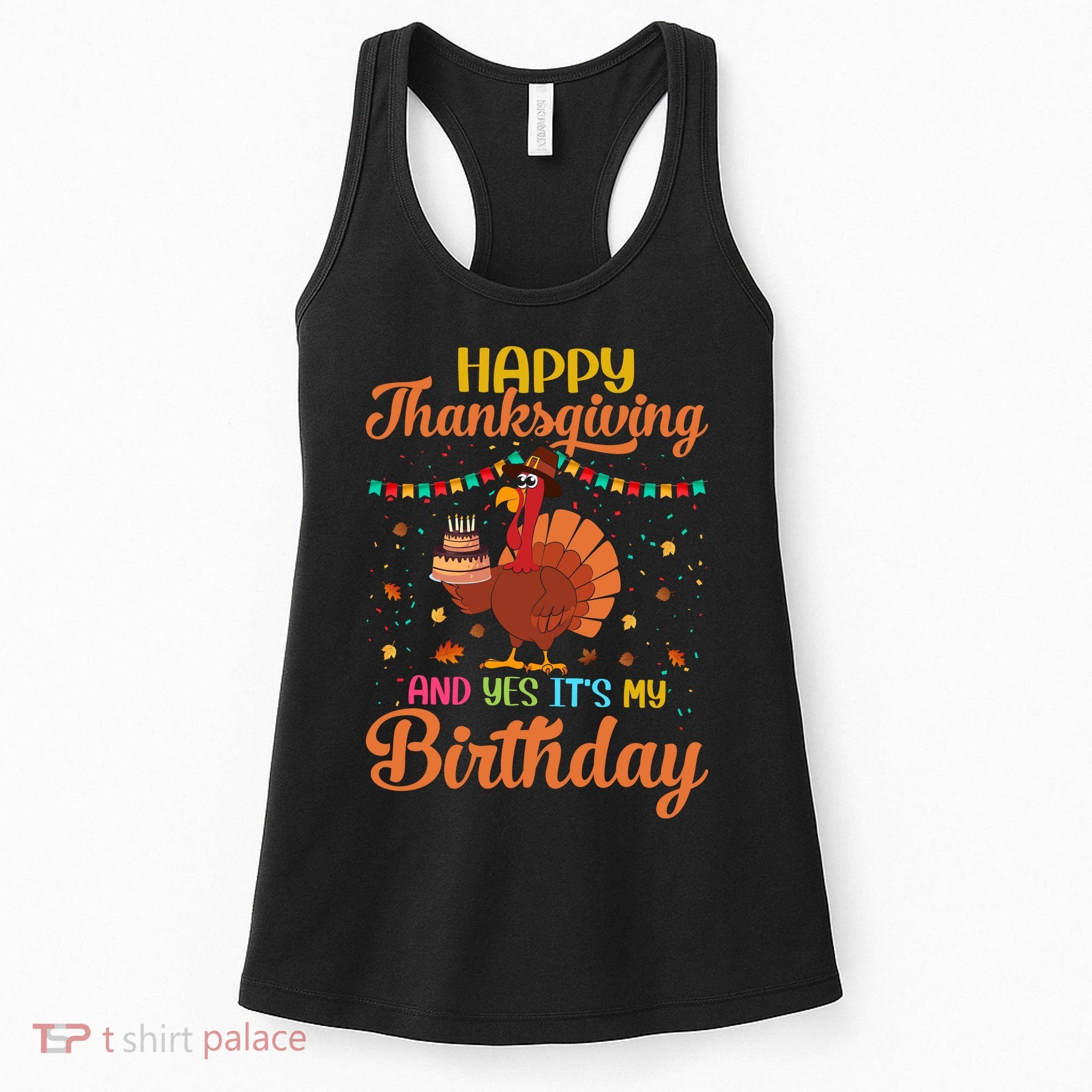 Thanksgiving Yes It's My Birthday Women's Tank Top