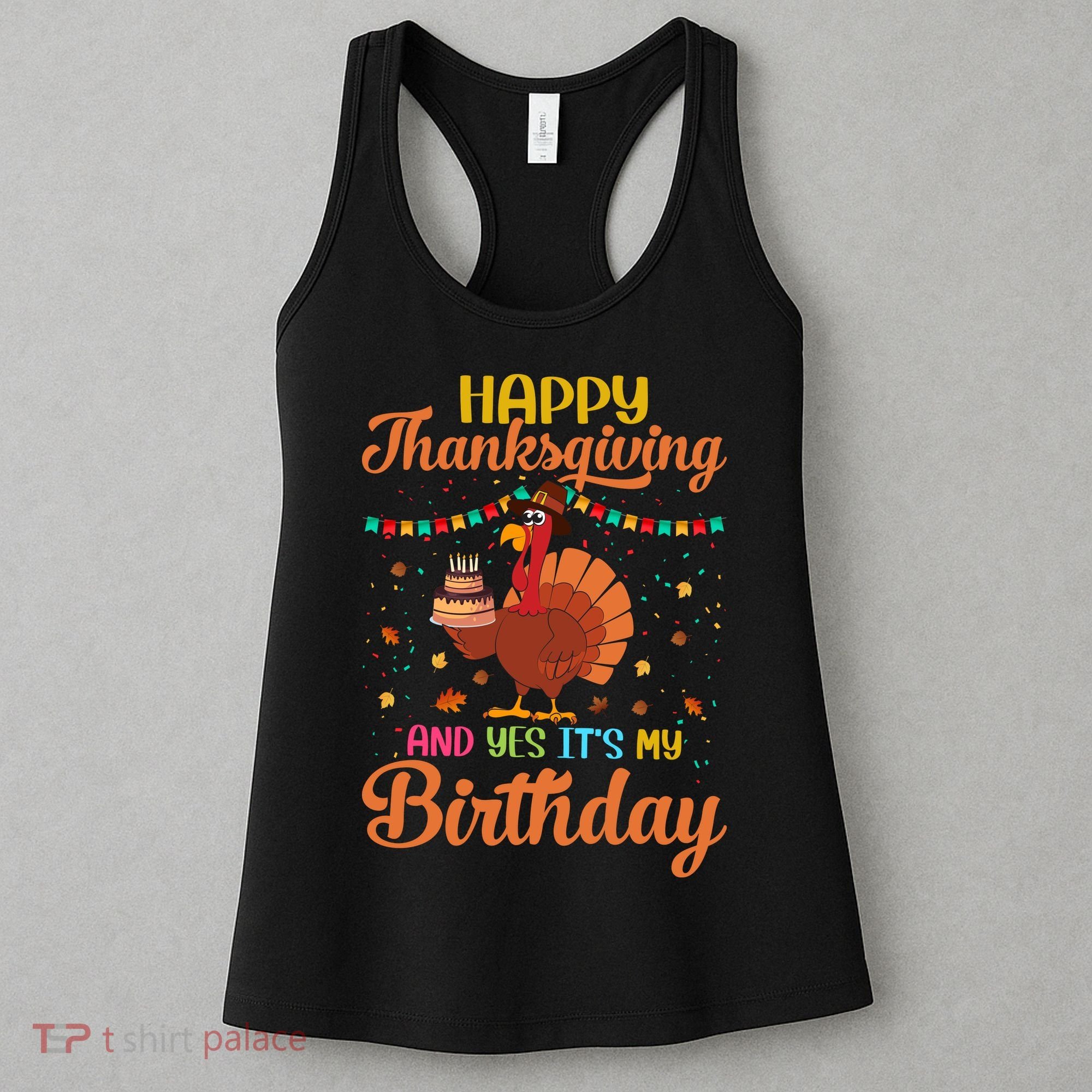 Thanksgiving Yes It's My Birthday Women's Tank Top
