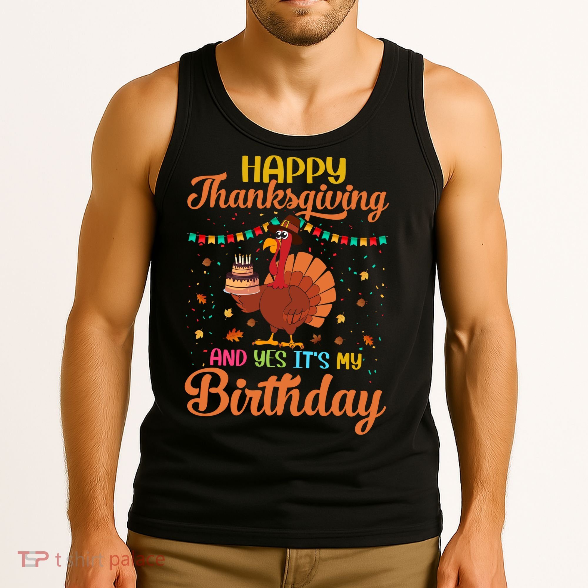 Thanksgiving Yes It's My Birthday Tank Top