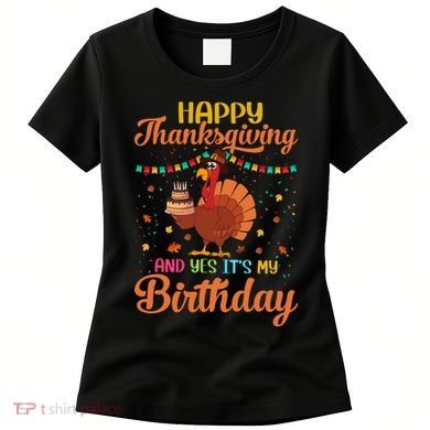 Thanksgiving Yes It's My Birthday Women's T-Shirt