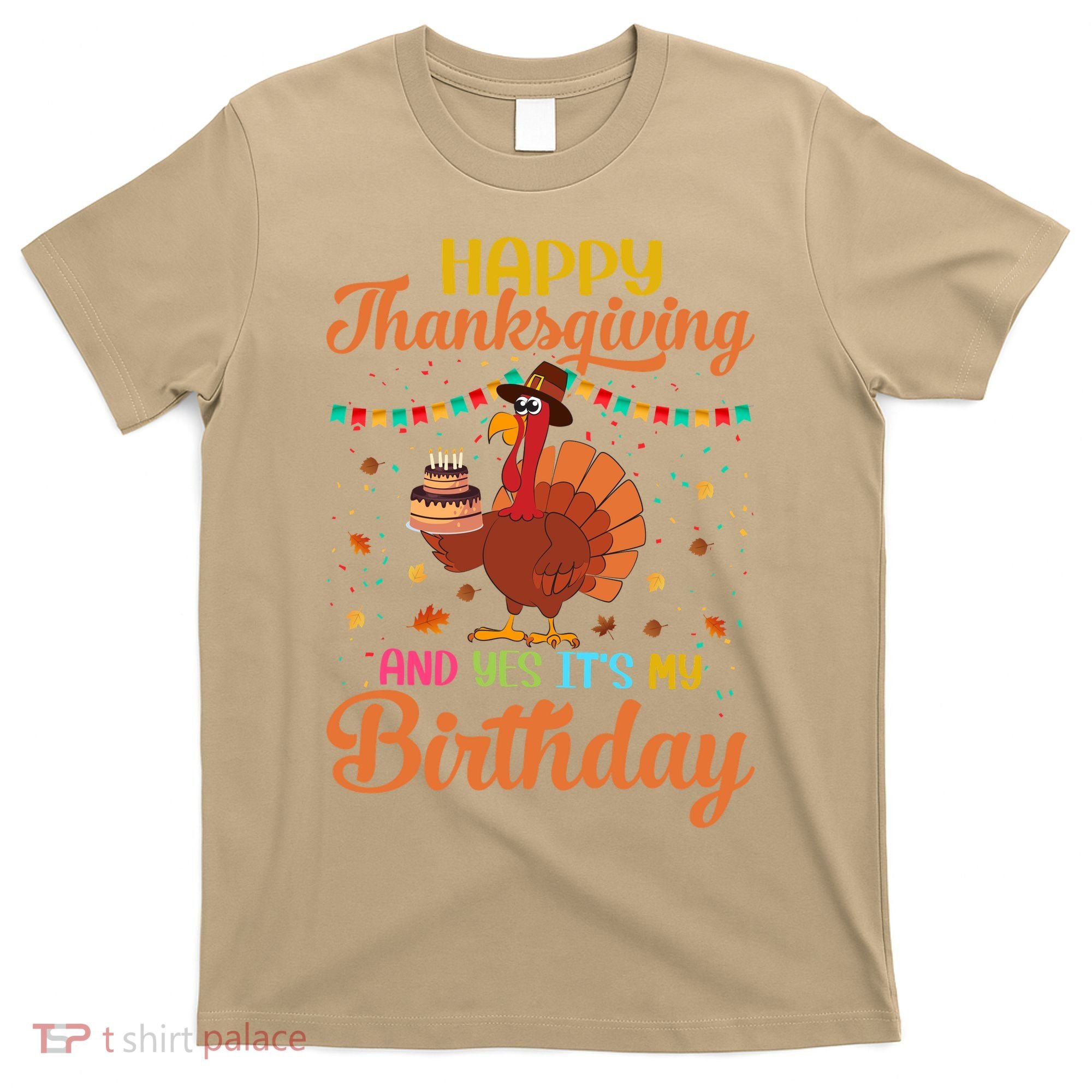 Thanksgiving Yes It's My Birthday T-Shirt