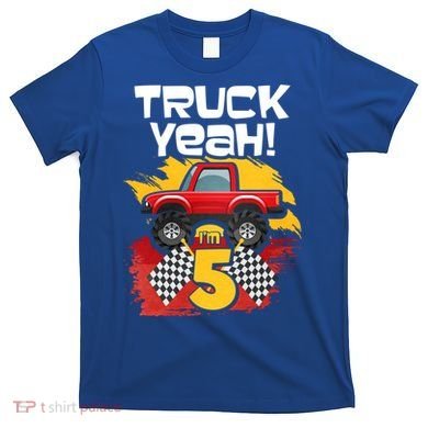 Truck Yeah Im 5 Funny Gift T-Shirt