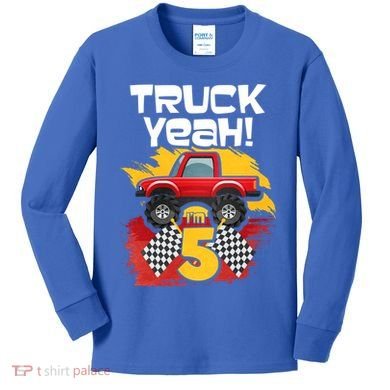 Truck Yeah Im 5 Funny Gift Kids Long Sleeve Shirt