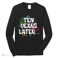 Ten Years Later Funny Meme 10 Years Old 10th Birthday Party Long Sleeve Shirt thumb 0
