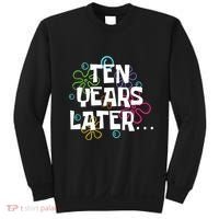 Ten Years Later Funny Meme 10 Years Old 10th Birthday Party Sweatshirt thumb 0