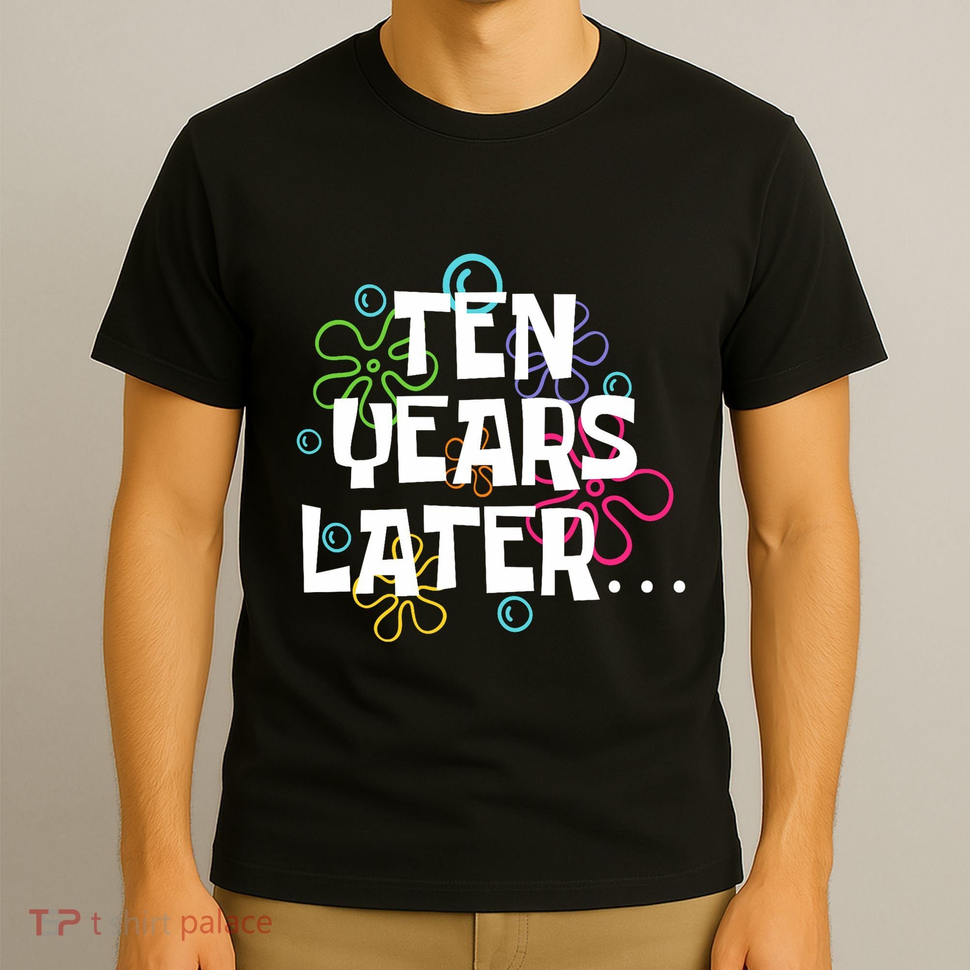 Ten Years Later Funny Meme 10 Years Old 10th Birthday Party T-Shirt