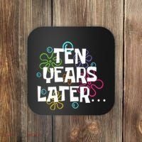 Ten Years Later Funny Meme 10 Years Old 10th Birthday Party Coaster thumb 0