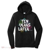 Ten Years Later Funny Meme 10 Years Old 10th Birthday Party Women's Hoodie thumb 0