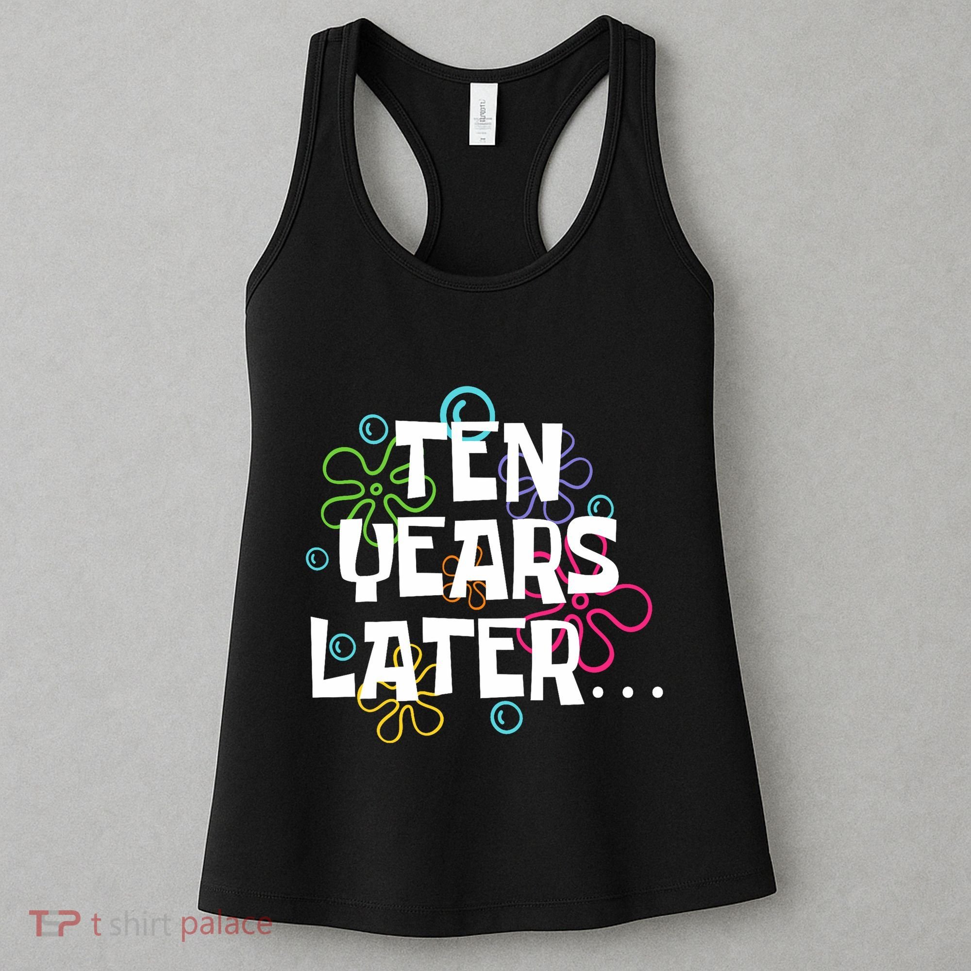 Ten Years Later Funny Meme 10 Years Old 10th Birthday Party Women's Tank Top