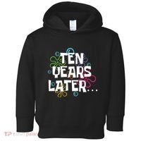 Ten Years Later Funny Meme 10 Years Old 10th Birthday Party Toddler Hoodie thumb 0