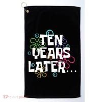 Ten Years Later Funny Meme 10 Years Old 10th Birthday Party Golf Towel thumb 0