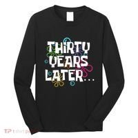 Thirty Years Later Funny 30 Year Old 30th Birthday Party Long Sleeve Shirt thumb 0