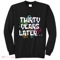 Thirty Years Later Funny 30 Year Old 30th Birthday Party Sweatshirt thumb 0