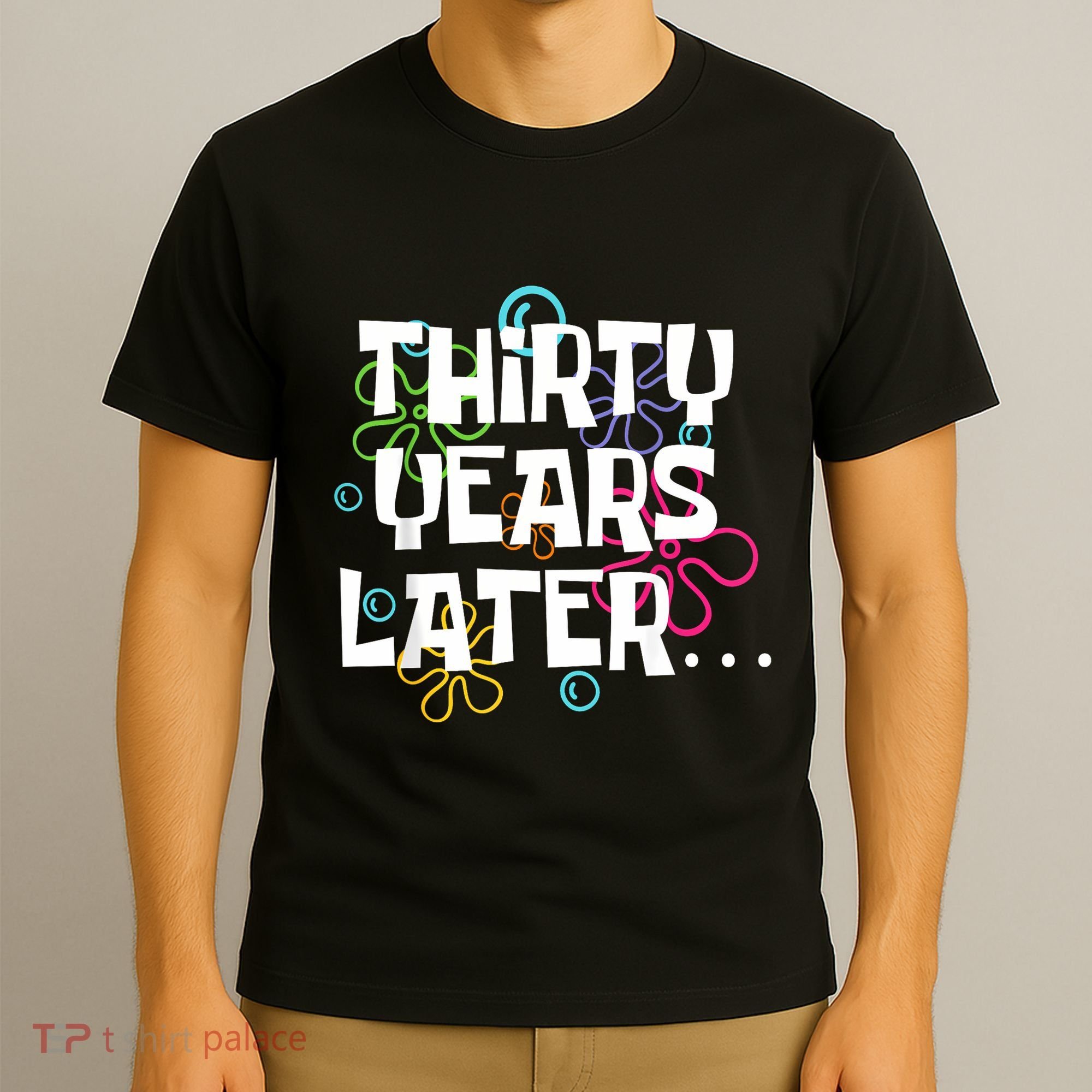 Thirty Years Later Funny 30 Year Old 30th Birthday Party T-Shirt