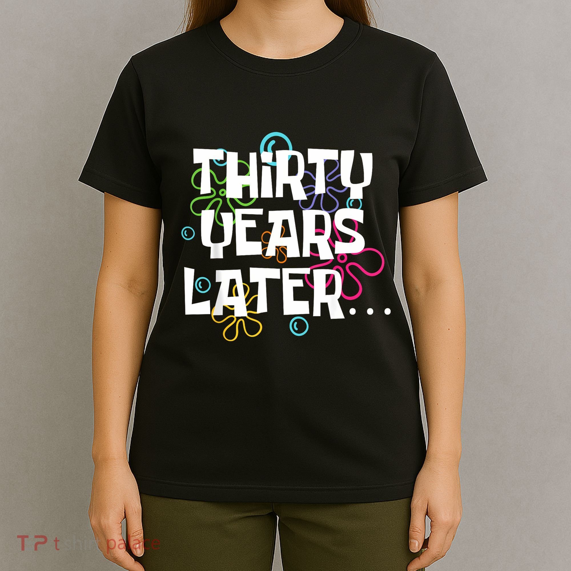 Thirty Years Later Funny 30 Year Old 30th Birthday Party T-Shirt