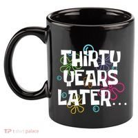 Thirty Years Later Funny 30 Year Old 30th Birthday Party 11oz C Handle Ceramic Mug thumb 2