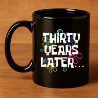 Thirty Years Later Funny 30 Year Old 30th Birthday Party 11oz C Handle Ceramic Mug thumb 4